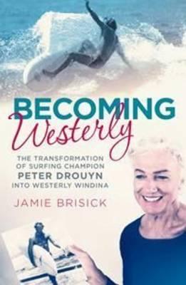 Becoming Westerly by Jamie Brisick